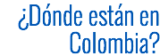 ¿Dónde están en Colombia?