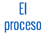 El
proceso