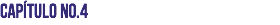 Capítulo No.4